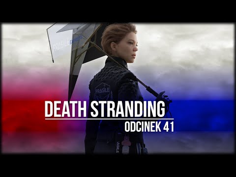 Death Stranding - Odcinek 41