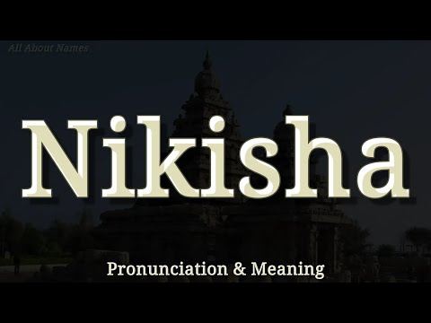 Nikisha: Pronunciation and Meaning