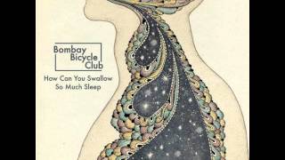 Bombay Bicycle Club - How can you swallow so much sleep (scuba mix)