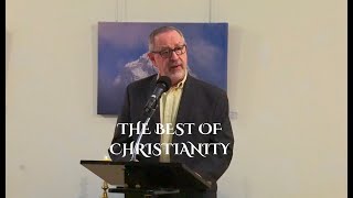 2023 11 19 Rev Stephen Atkinson “The Best of Christianity”