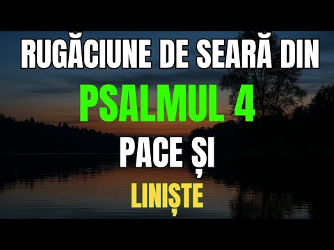 Rugăciune de seară din Psalmul 4 care aduce pace și liniște
