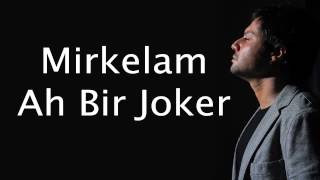 Mirkelam - Ah Bir Joker (3+1)