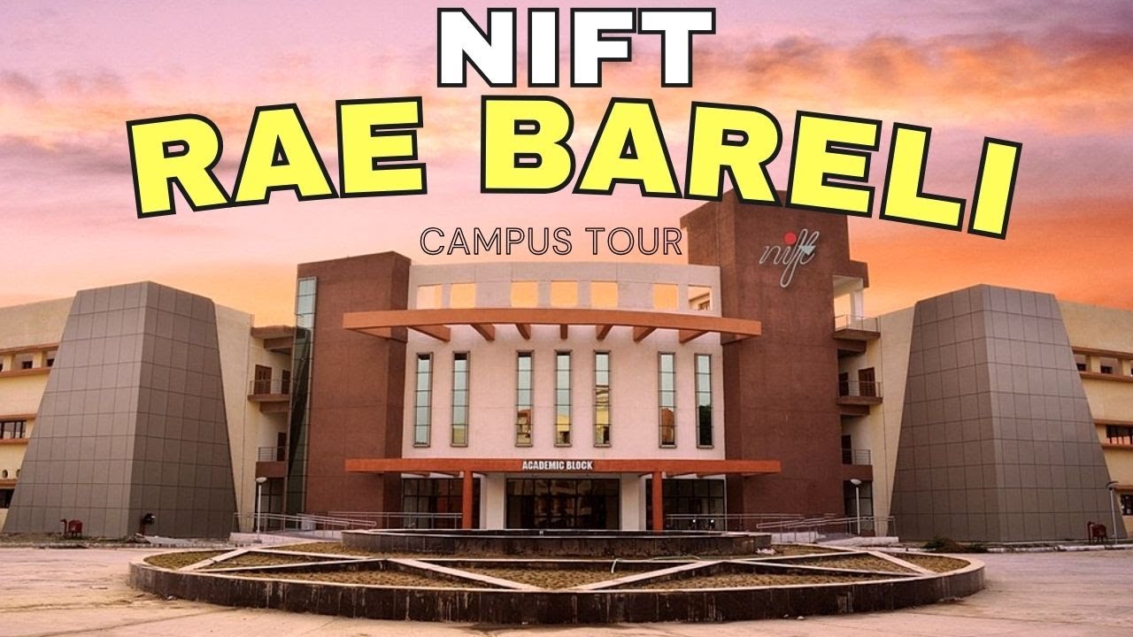NIFT Rae Bareli CAMPUS TOUR 2026 | National Institute of Fashion Technology Rae Bareli Campus !