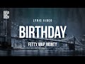Fetty Wap Feat Monty Birthday Lyrics