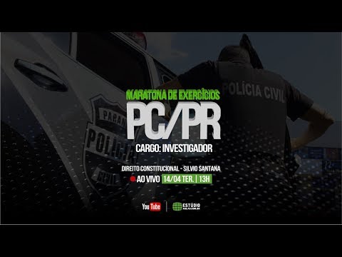 Maratona PC PR: Direito Constitucional (Investigador e Papiloscopista)