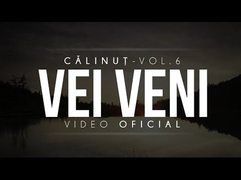 CĂLINUȚ - VEI VENI, VEI VENI ( VIDEO OFICIAL 2016 )