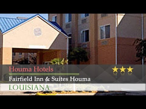 Fairfield Inn & Suites Houma - Houma Hotels, Louisiana