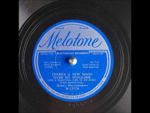 There's a New Moon Over My Shoulder ~ Gene's Merrymakers with Dick Robertson (Vocal Chorus) (1933)