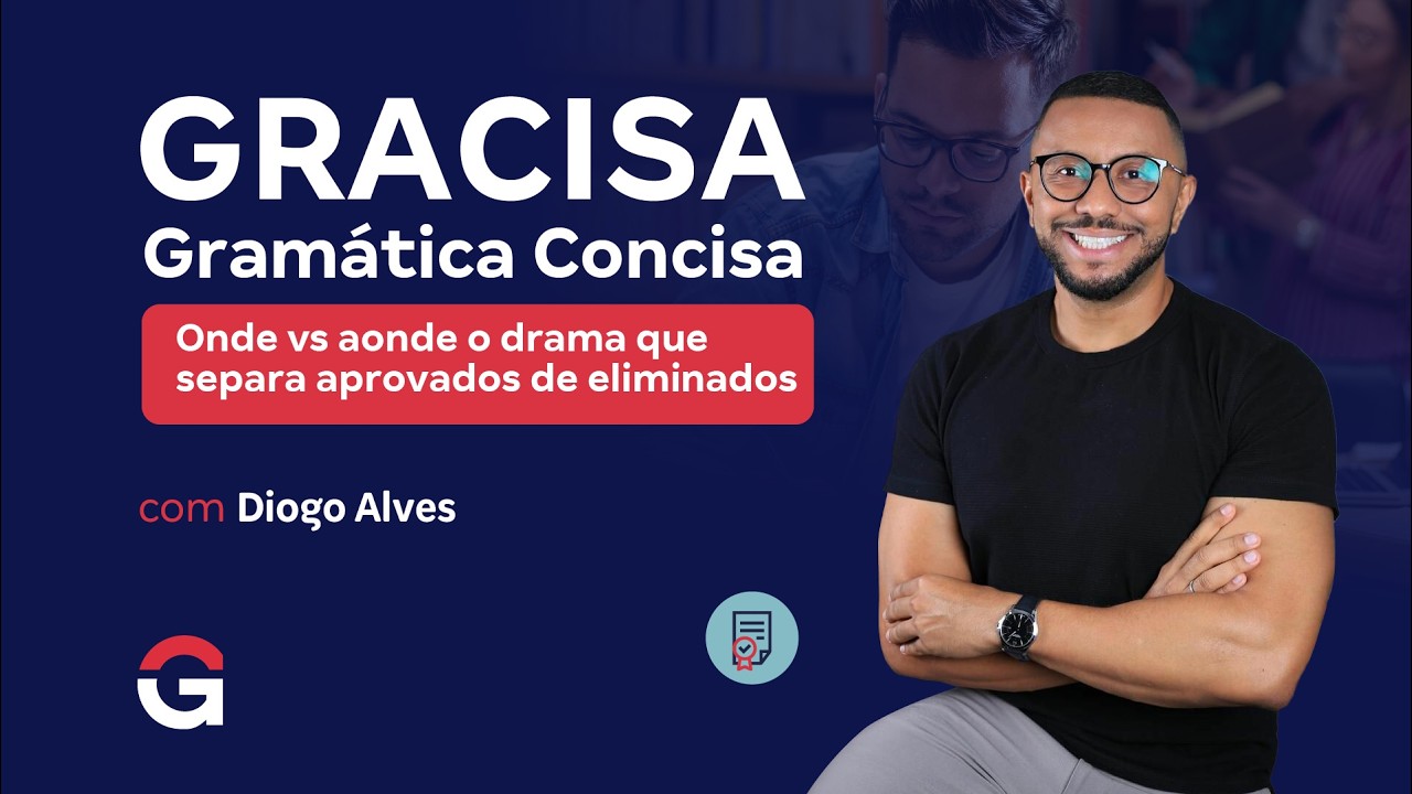 Gramática Concisa | Onde vs aonde: o drama que separa aprovados de eliminados