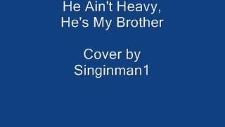 He Ain't Heavy, He's My Brother - Paul carrack arr ... cover by Singinman1