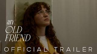 An Old Friend | Official Trailer