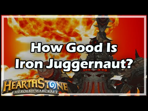 [Hearthstone] How Good Is Iron Juggernaut?