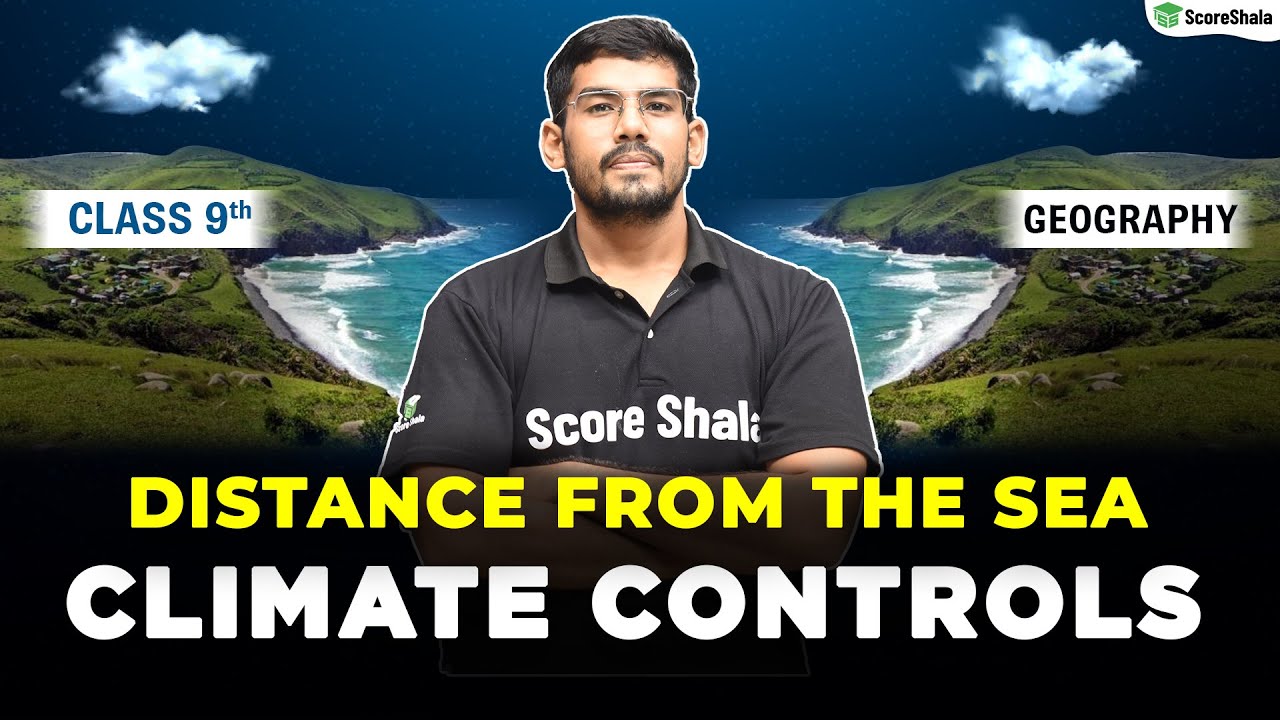 Class 9 Geography Chapter 4 | Climate Controls: Distance From The Sea - Climate