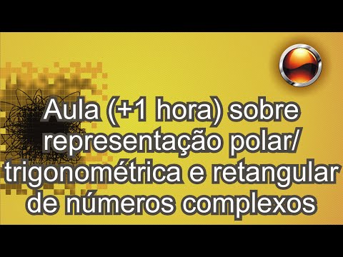 Forma polar/trigonométrica para números complexos e propriedades