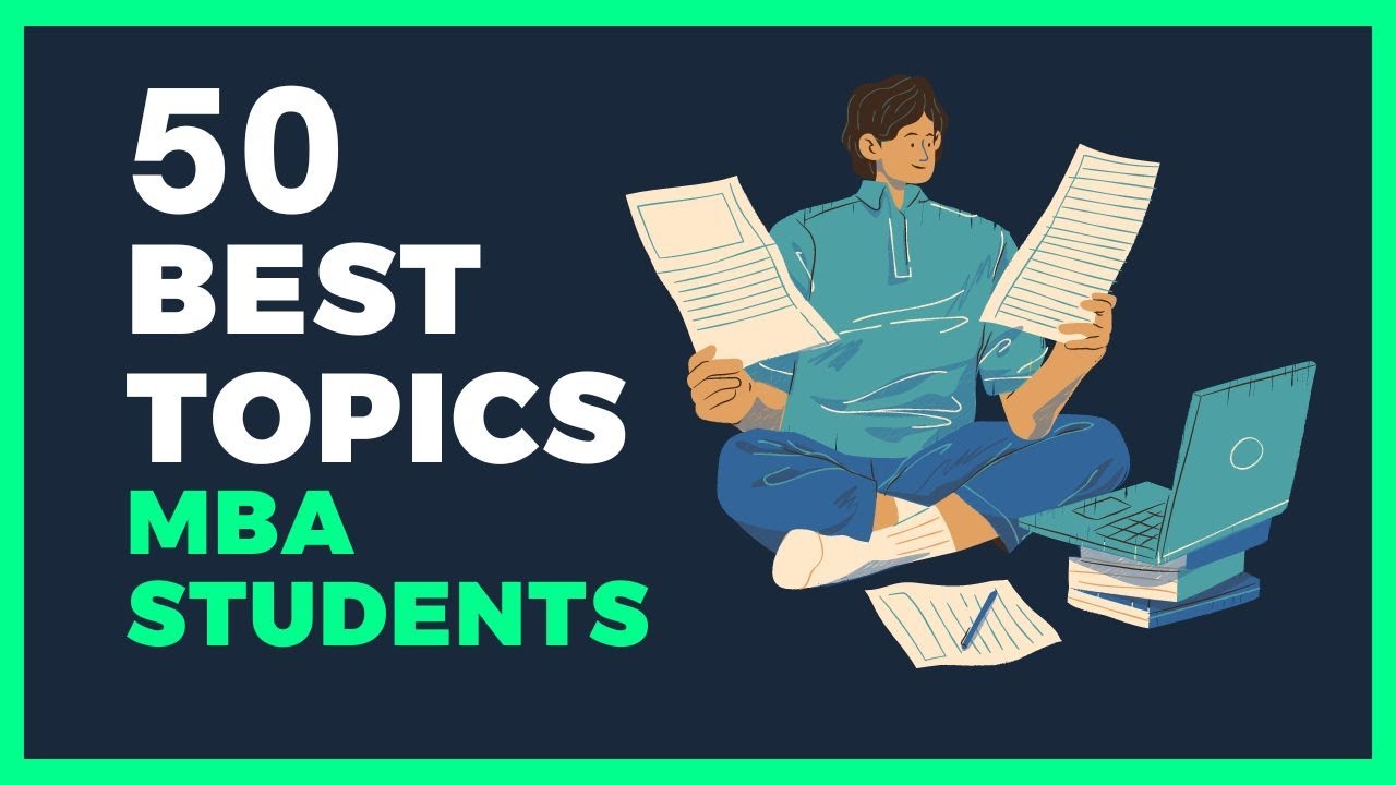50 BEST RESEARCH PAPER TOPICS IDEAS FOR MBA STUDENTS IN 2026