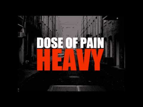 Heavy - Dose Of Pain