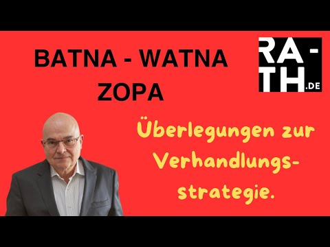 BATNA - WATNA - ZOPA  -  Drei Überlegungen zur Verhandlungsstrategie
