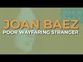 Joan Baez - Poor Wayfaring Stranger (Official Audio)