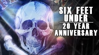 Six Feet Under | 20 Year Anniversary