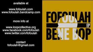 Fofoulah / Bene Bop EP trailer