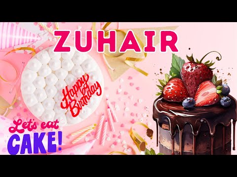 Happy Birthday Zuhair, Birthday of Zuhair, Best Birthday Wishes, hbd