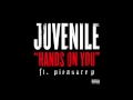 Juvenile - Hands On You (feat. Pleasure P)