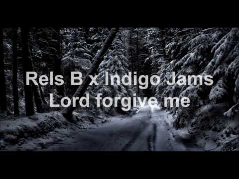 Rels B x Indigo Jams - Lord forgive me - Letra