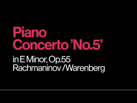 Rachmaninov/Warenberg: Piano Concerto 'No.5' in E minor, Op.55 - Synthesia