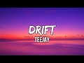 Teejay - Drift (Lyrics) | Watch yah unuh mouth, kibba