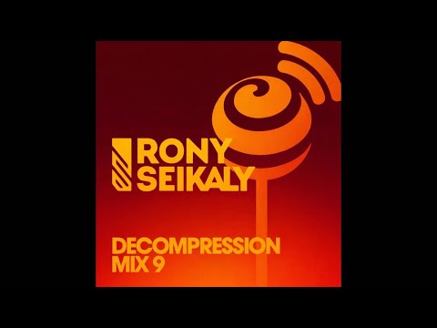 Rony Seikaly Presents: Decompression Mix Vol. IX
