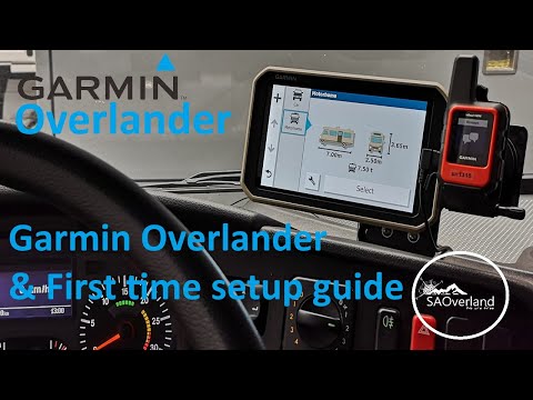 GARMIN Overlander & First time  Setup Guide.  ROAM THE UNKNOWN -  Go beyond the road less travelled