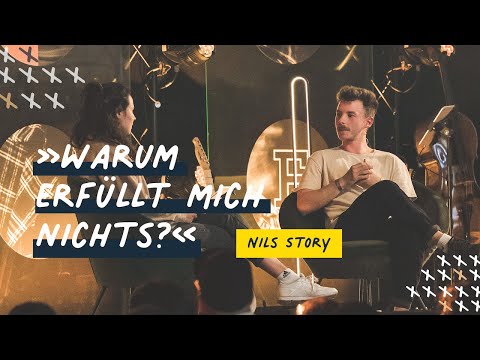 »Warum erfüllt mich nichts?« - Nils Story