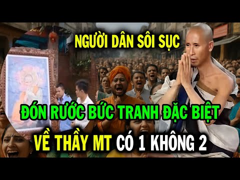 Lần đầu tiên, người dân nô nức kéo đến rước bức tranh Thầy Minh Tuệ có 1 không 2 tại Việt Nam