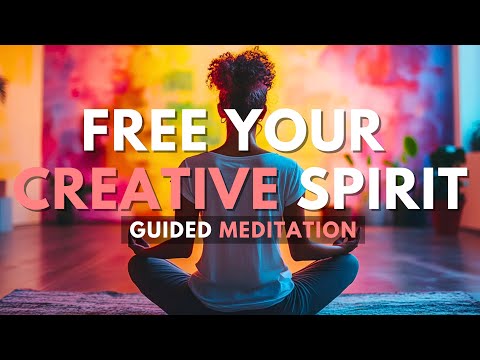 Guided Meditation to Free Your CREATIVE SPIRIT