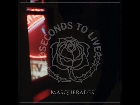 Seconds To Live - Masquerades (Official Music Video)