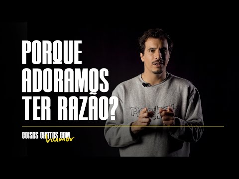 Porque adoramos ter razão?