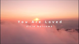 You are loved - Ellie Holcomb (music video)