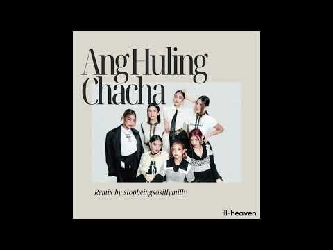 BINI - Ang Huling Chacha (StopBeingSoSillyMilly Remix)