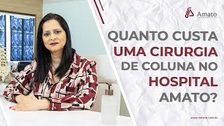 Quanto Custa Uma Cirurgia de Coluna no Hospital Amato