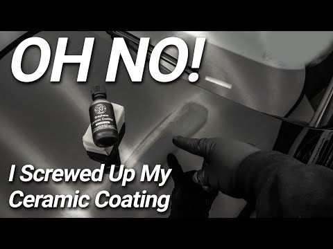 Oh No! I Screwed Up My Ceramic Coating!