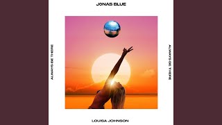 Kadr z teledysku Always Be There tekst piosenki Jonas Blue & Louisa Johnson
