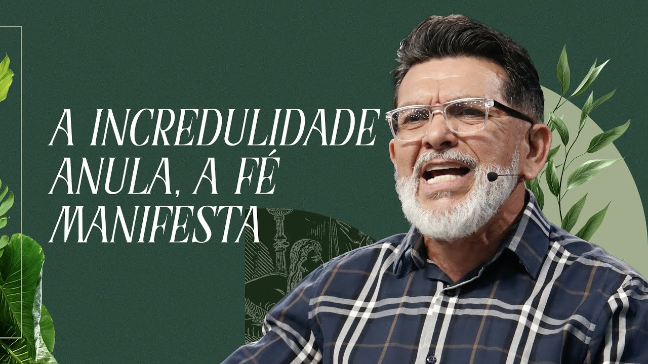 A incredulidade anula, a fé manifesta - Policarpo Brito