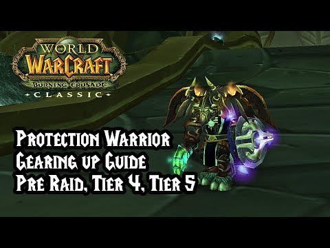 World of Warcraft: Burning Crusade Classic - Protection Warrior pre-Raid/ Tier 4/ Tier 5 Gear Guide