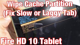 How to Wipe Cache Partition on Amazon Fire HD 10 Tablet (Slow or Laggy?)