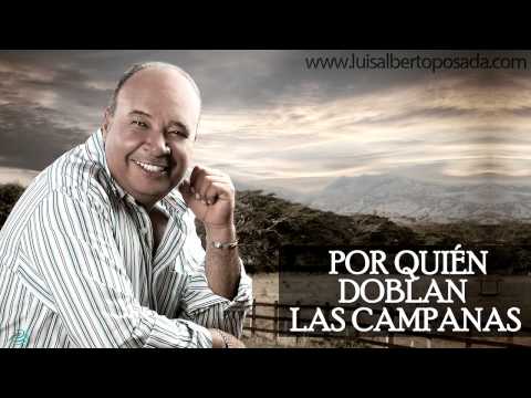 Luis Alberto Posada - Por Quien Doblan Las Campanas (Audio Oficial)