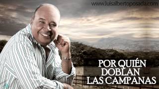 Por Quien Doblan Las Campanas   Luis Alberto Posada