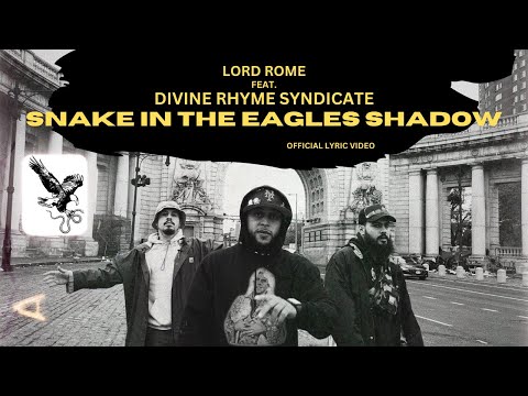 Lord Rome ft. Divine Rhyme Syndicate - Snake In The Eagles Shadow (Lyric Video)