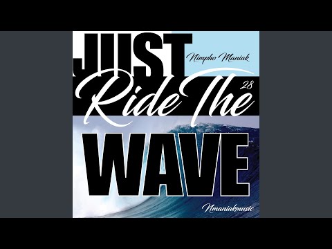 Just Ride the Wave