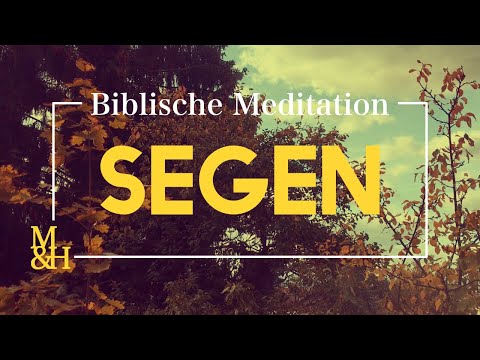 Biblische Meditation - Segen