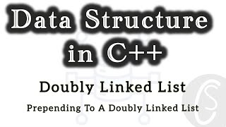 Download the video "Prepending To A Doubly Linked List | Data Structures in C++"